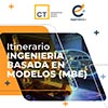 ITINERARIO INGENIERÍA BASADA EN MODELOS (MBE) CT ENGINEERING GROUP EXPERIENCE PLUS