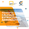 ITINERARIO CÁLCULO ESTRUCTURAL AERONÁUTICO II. CT ENGINEERING GROUP EXPERIENCE PLUS